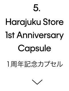 Harajuku Store 1st Anniversary Capsule